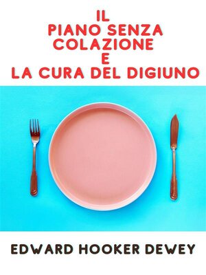 cover image of Il Piano senza Colazione e La Cura del Digiuno (Tradotto)